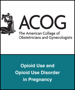 Opioid Use and Opioid Use Disorder in Pregnancy by The American College of Obstetricians and Gynecologists